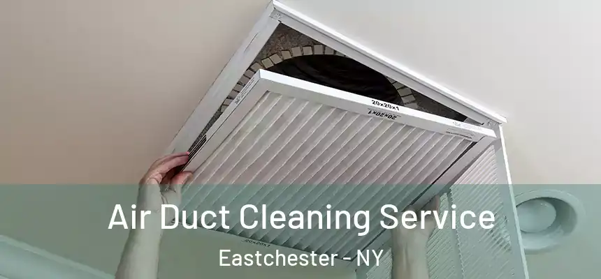  Air Duct Cleaning Service Eastchester - NY