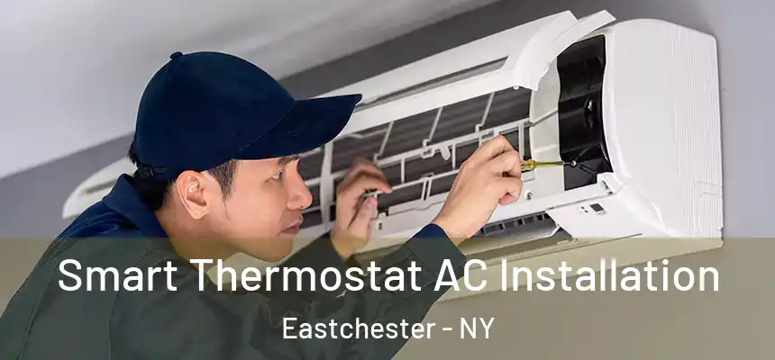  Smart Thermostat AC Installation Eastchester - NY